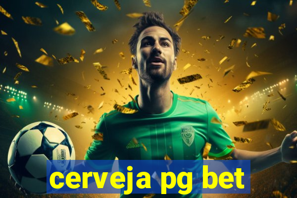 cerveja pg bet